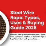 Steel Wire Rope: Types, Uses & Buying Guide 2026